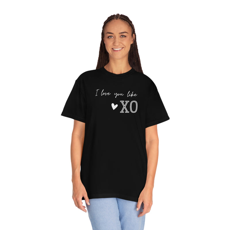 I Love You Like XO Adult Matching Family Valentines Shirt Unisex Garment-Dyed T-shirt
