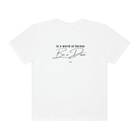 In A World Of Karen's Be A Dime Unisex Garment-Dyed T-shirt