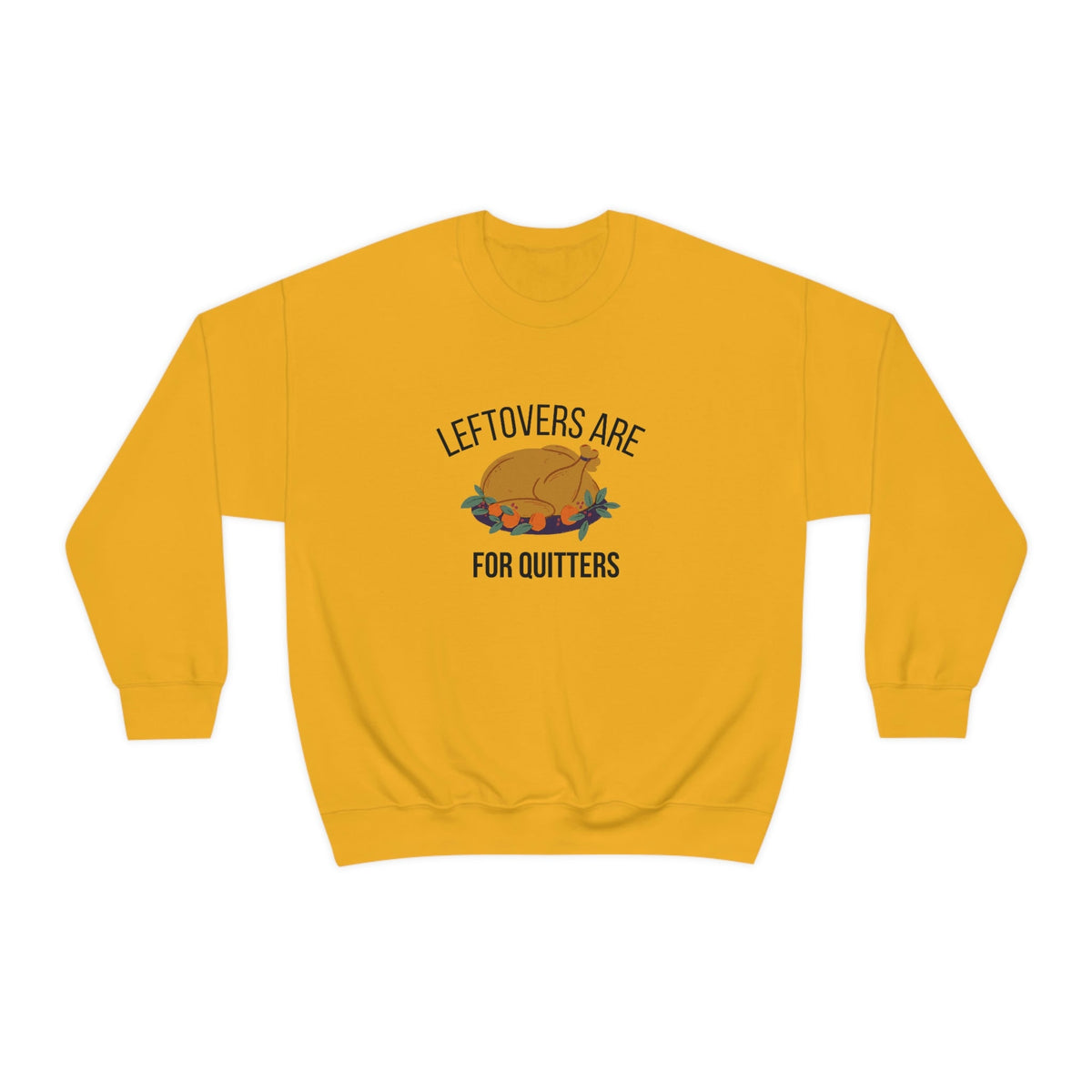 Thanksgiving Crewneck, Turkey Day Top, Gifts for Thanksgiving, Leftovers are for Quitters, Comfy Holiday Sweatshirt