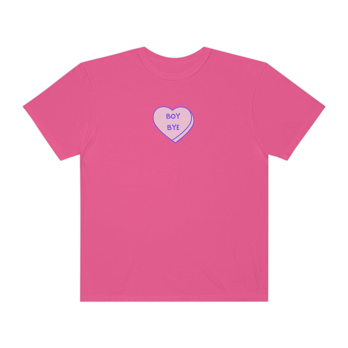 Boy Bye Adult Matching Family Valentines Shirt Unisex Garment-Dyed T-shirt