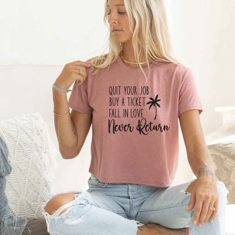 Quit your Job & Never Return Cropped Tee