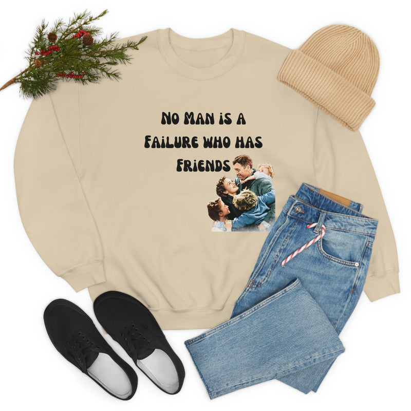 No Man Who Has Friends is a Failure Sweatshirt, It's a Wonderful Life Crewneck, Christmas Classic Pullover