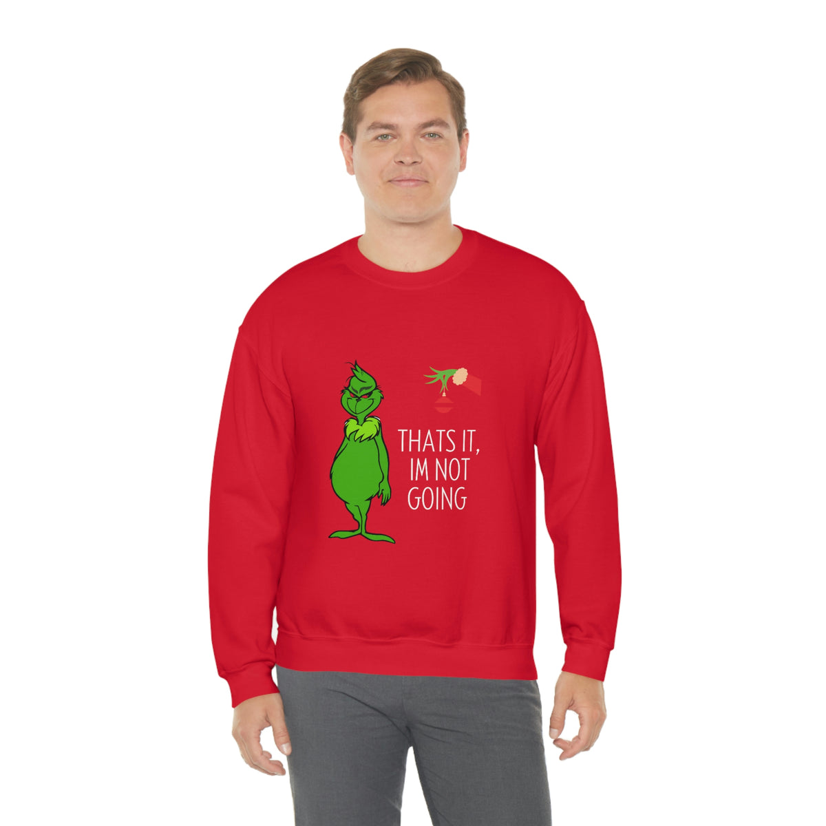 That's it I'm Not Going Top, The Grinch Sweatshirt, The Grinch Christmas, Holiday Gifts, Comfy Holiday Sweateshirts